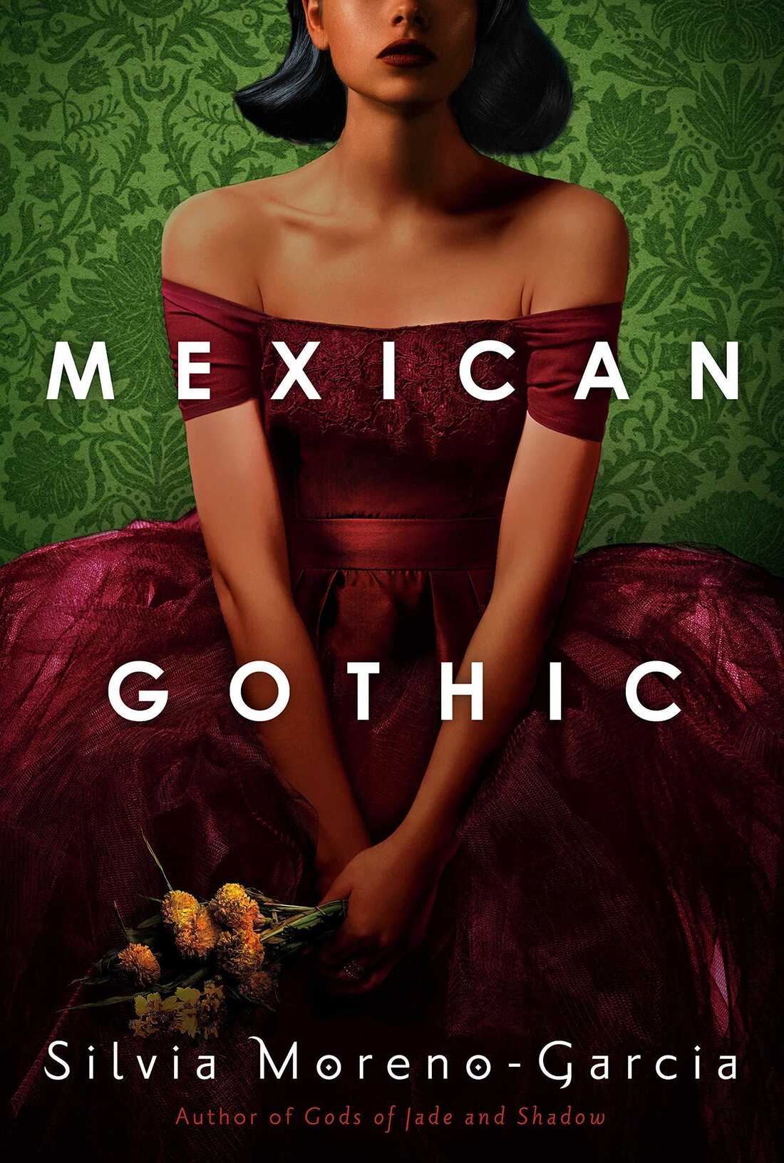 Cover of Mexican Gothic by Silvia Moreno-Garcia