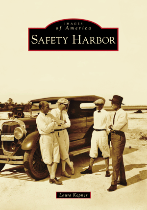 Cover of Images of America Safety Harbor by Laura Kepner