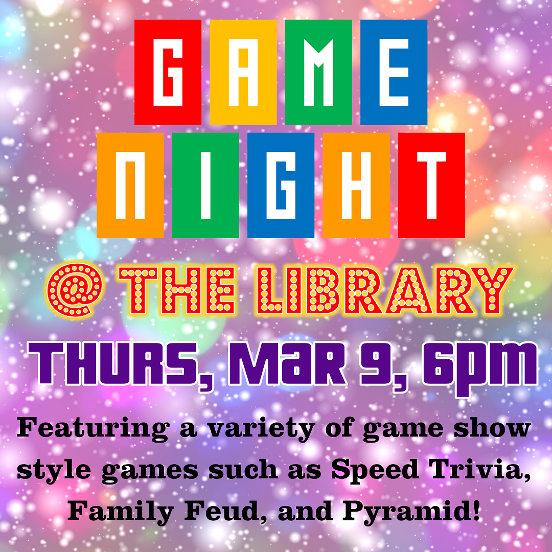 Game Night at the Library, March 9, 6:00 pm
