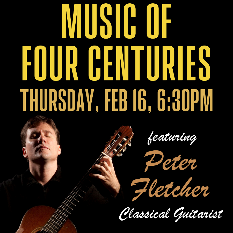 Music of Four Centuries with Peter Fletcher, Feb 16, 6:30 pm
