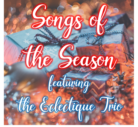 Songs of the Season featuring the Eclectique Trio