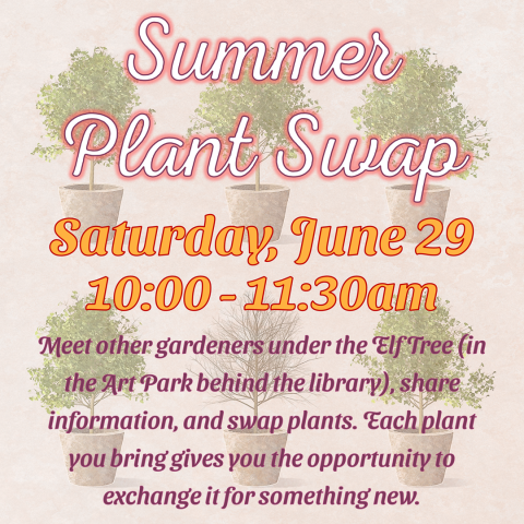 Summer Plant Swap - Saturday, June 29, 10-11:30am