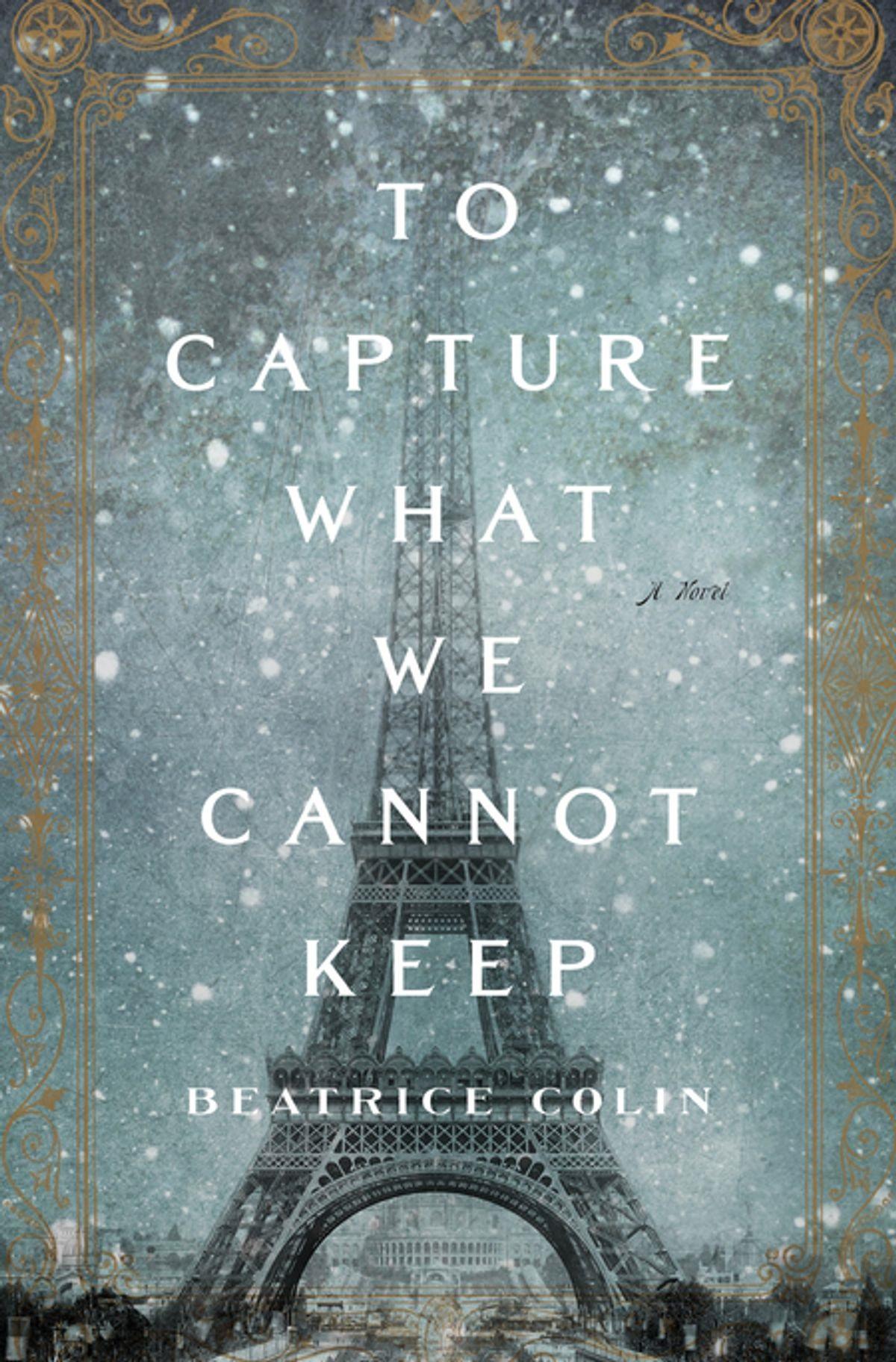 Cover of To Capture What We Cannot Keep by Beatrice Colin