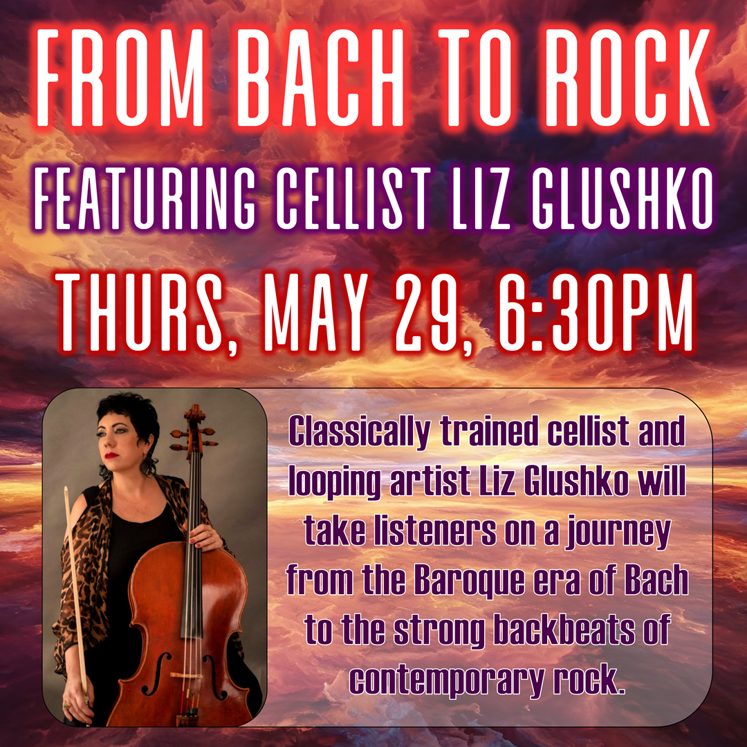 From Bach To Rock - Thursday, May 29, 6:30pm